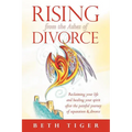 Rising from the Ashes of Divorce: Book One in the Flying Solo Series