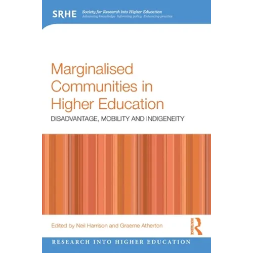 Marginalised Communities in Higher Education: Disadvantage, Mobility and Indigeneity