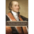 The First Chief Justice: John Jay and the Struggle of a New Nation