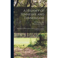 A History of Tennessee and Tennesseans: The Leaders and Representative Men in Commerce, Industry and Modern Activities