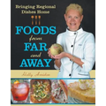 Foods from Far and Away: Bringing Regional Dishes Home