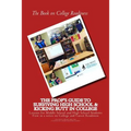 The Book on College Readiness: The Prof's Guide to Surviving High School and Kic