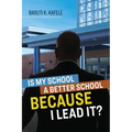 Is My School a Better School Because I Lead It?