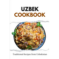Uzbek Cookbook: Traditional Recipes from Uzbekistan