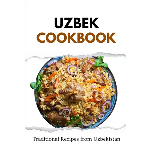 Uzbek Cookbook: Traditional Recipes from Uzbekistan