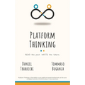 Platform Thinking: Read the past. Write the future.