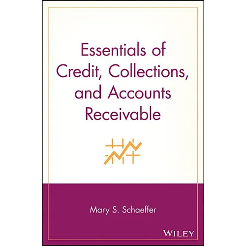 Essentials of Credit, Collections, and Accounts Receivable