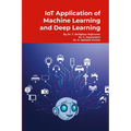 IoT Application of Machine Learning and Deep Learning: Step by Step Tutorials