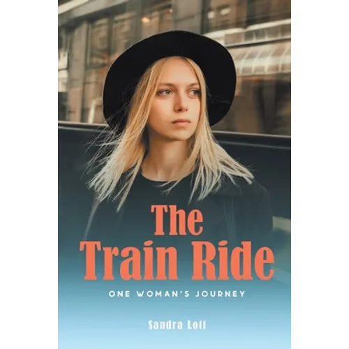The Train Ride: One Woman's Journey