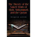 The Theory of the Naked Truth of Allah, Muhammad, and the Quran