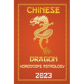 Dragon Chinese Horoscope 2023