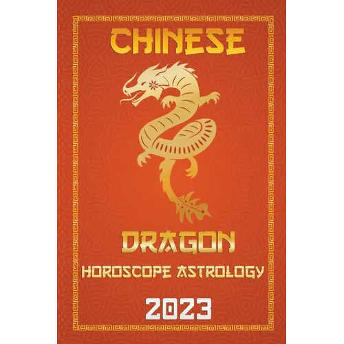 Dragon Chinese Horoscope 2023