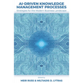 Ai-Driven Knowledge Management Processes: Strategies for the Modern Business Landscape