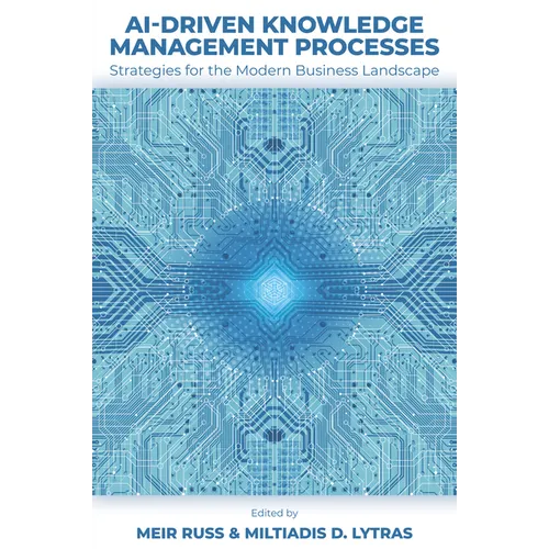 Ai-Driven Knowledge Management Processes: Strategies for the Modern Business Landscape