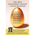 The Best Investment Advice I Ever Received: Priceless Wisdom from Warren Buffett, Jim Cramer, Suze Orman, Steve Forbes, and Dozens of Other Top Financ