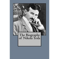 The Biography of Nikola Tesla
