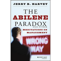 The Abilene Paradox and Other Meditations on Management