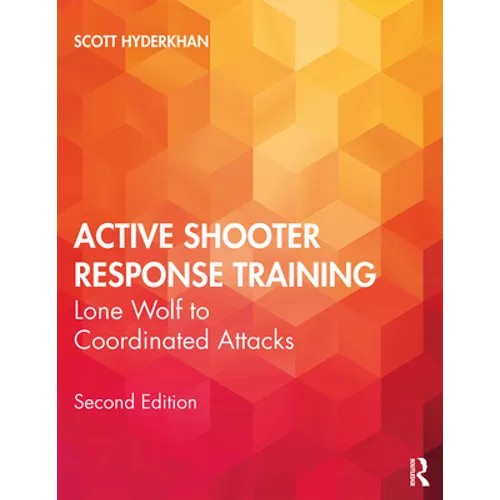 Active Shooter Response Training: Lone Wolf to Coordinated Attacks