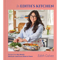 In Edith's Kitchen: Recipes from My Mostly Mexican-American Home to Yours (a Cookbook)