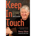 Keep in Touch: The Serendipitous Life of Canadian Arts Icon David Silcox