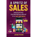A Spritz of Sales: Navigating Entrepreneurship with Grit and Grace