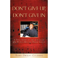 Don't Give Up, Don't Give in