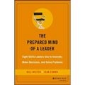 The Prepared Mind of a Leader: Eight Skills Leaders Use to Innovate, Make Decisions, and Solve Problems