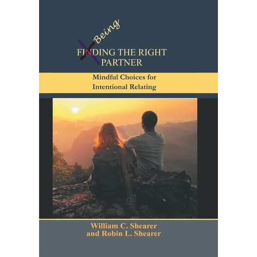 Being the Right Partner: Mindful Choices for Intentional Relating