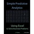 Simple Predictive Analytics: Using Excel to Solve Business Problems