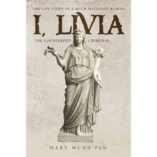 I, Livia: The Counterfeit Criminal