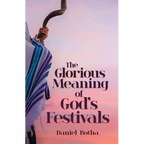 The Glorious Meaning of God's Festivals - Paperback
