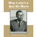 Why I Ain't a Que No More: You are What I Say You Are, Boy