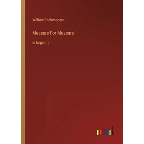 Measure For Measure: in large print
