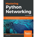 Mastering Python Networking - Second Edition: Your one-stop solution to using Python for network automation, DevOps, and Test-Driven Development