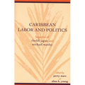 Caribbean Labor and Politics: Legacies of Cheddi Jagan and Michael Manley