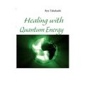 Healing with Quantum Energy