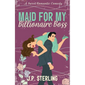 Maid for My Billionaire Boss