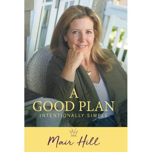 A Good Plan: Intentionally Simple
