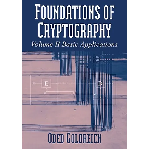 Foundations of Cryptography: Volume 2, Basic Applications