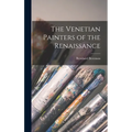 The Venetian Painters of the Renaissance