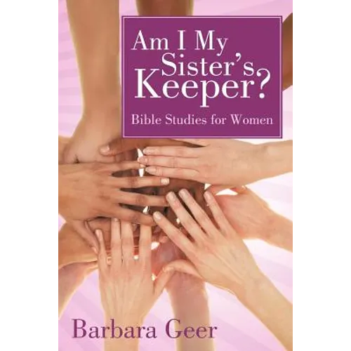 Am I My Sister's Keeper?: Bible Studies for Women