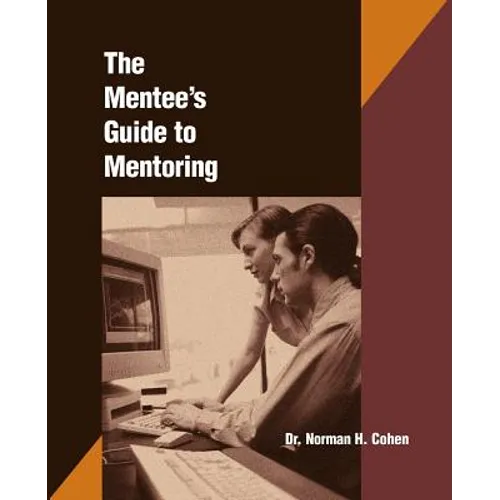 The Mentee's Guide to Mentoring
