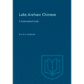Late Archaic Chinese: A Grammatical Study
