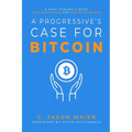 A Progressive's Case for Bitcoin: A Path Toward a More Just, Equitable, and Peaceful World