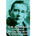 A.M. Burrage - The Box In The Attic & Other Stories: Classics From The Master Of Horror