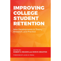 Improving College Student Retention: New Developments in Theory, Research, and Practice