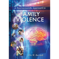 A Neuroscientific Approach to Family Violence