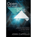 Open the Mind Exercise the Soul: Life from a Psychic Point of View