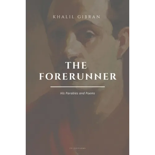 The Forerunner, His Parables and Poems: Easy to Read Layout