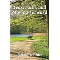 Fear, Faith, and Moving Forward